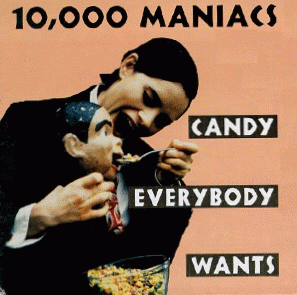 10,000 Maniacs : Candy Everybody Wants